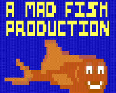 This has been a Mad Fish Production.